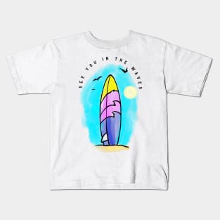 See you in the waves Kids T-Shirt